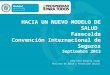 HACIA UN NUEVO MODELO DE SALUD Fasecolda Convención Internacional de Seguros Septiembre 2013 Alejandro Gaviria Uribe Ministro de Salud y Protección Social