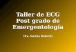 Taller de ECG Post grado de Emergentología Dra. Karina Robertti
