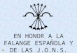 EN HONOR A LA FALANGE ESPAÑOLA Y DE LAS J.O.N.S