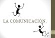 LA COMUNICACIÓN. 1. COMUNICACIÓN Podrán existir algunas definiciones de comunicación, analicemos la siguiente que es de las más completas: La comunicación