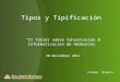 Tipos y Tipificación II Taller sobre Conservación e Informatización de Herbarios 30 Noviembre 2011 Paloma Blanco