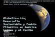 Globalización; Desarrollo Sustentable y Cambio Climático en América Latina y el Caribe Fernando Tudela El Colegio de México ftudela@colmex.mx Seminario