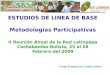 ESTUDIOS DE LINEA DE BASE Metodologías Participativas II Reunión Anual de la Red Latinpapa Cochabamba-Bolivia, 25 al 28 Febrero del 2009 Grupo de impacto