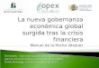 La nueva gobernanza económica global surgida tras la crisis financiera Manuel de la Rocha Vázquez