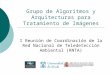 Grupo de Algoritmos y Arquitecturas para Tratamiento de Imágenes I Reunión de Coordinación de la Red Nacional de Teledetección Ambiental (RNTA)