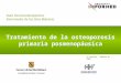 Guía Farmacoterapéutica Interniveles de las Islas Baleares Tratamiento de la osteoporosis primaria posmenopáusica 3ª versión, febrero de 2008