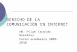 DERECHO DE LA COMUNICACIÓN EN INTERNET ©M. Pilar Cousido González Curso académico 2009-2010