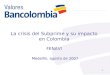 1 La crisis del Subprime y su impacto en Colombia FENAVI Medellín, agosto de 2007