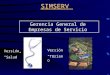 SIMSERV Gerencia General de Empresas de Servicio Versión Salud Versión Turismo