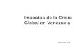 Impactos de la Crisis Global en Venezuela Noviembre, 2009