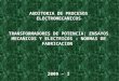 AUDITORIA DE PROCESOS ELECTROMECANICOS TRANSFORMADORES DE POTENCIA: ENSAYOS MECANICOS Y ELECTRICOS – NORMAS DE FABRICACION 2009 - I