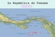 La República de Panamá 0901. Panamá es un país soberano de América, ubicado en el extremo sureste de América Central. Su nombre oficial esRepública de