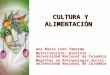 CULTURA Y ALIMENTACIÓN CULTURA Y ALIMENTACIÓN Ana María León Taborda Nutricionista- Dietista - Universidad Nacional de Colombia Magister en Antropología