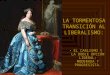 Mª Victoria Landa LA TORMENTOSA TRANSICIÓN AL LIBERALISMO: EL CARLISMO Y LA DOBLE OPCIÓN LIBERAL: MODERADA Y PROGRESISTA