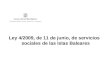 Ley 4/2009, de 11 de junio, de servicios sociales de las Islas Baleares