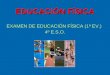 EDUCACIÓN FÍSICA EXAMEN DE EDUCACIÓN FÍSICA (1ª EV.) 4º E.S.O