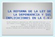 LA REFORMA DE LA LEY DE LA DEPENDENCIA Y SUS IMPLICACIONES EN LA C.V. Jornada informativa organizada por LARES Comunidad Valenciana y en la que colabora