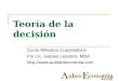 Teoría de la decisión Curso Métodos Cuantitativos Por Lic. Gabriel Leandro, MBA 