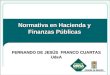 Normativa en Hacienda y Finanzas Públicas FERNANDO DE JESÚS FRANCO CUARTAS UdeA