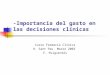 -Importancia del gasto en las decisiones clínicas Curso Farmacia Clínica H. Sant Pau. Marzo 2003 F. Puigventós