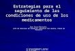 4º Curso EVALUACION Y SELECCION DE MEDICAMENTOS Palma 28-31 marzo 2006 Estrategias para el seguimiento de las condiciones de uso de los medicamentos Joan