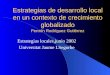 Estrategias de desarrollo local en un contexto de crecimiento globalizado Fermín Rodríguez Gutiérrez Estrategias locales,junio 2002 Universitat Jaume