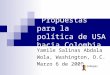 Propuestas para la política de USA hacia Colombia Yamile Salinas Abdala Wola, Washington, D.C. Marzo 6 de 2009 Indepaz