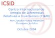 Centro Internacional de Arreglo de Diferencias Relativas a Inversiones (CIADI) Por Claudia Frutos-Peterson Consejero Jurídico Octubre 2004