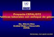 Proyecto CEPAL/GTZ Políticas laborales con enfoque de género Políticas laborales con enfoque de género Ma. Nieves Rico Unidad Mujer y Desarrollo CEPAL