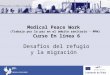 Medical Peace Work (Trabajo por la paz en el ámbito sanitario - MPW) Curso En línea 6 Desafíos del refugio y la migración