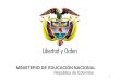 Ministerio de Educación Nacional República de Colombia MINISTERIO DE EDUCACIÓN NACIONAL República de Colombia 8