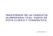 TRASTORNOS DE LA CONDUCTA ALIMENTARIA (TCA). PUNTO DE VISTA CLÍNICO Y TERAPÉUTICO. NUTRICIÓN II