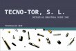 TECNO-TOR, S. L. Presentación 2010 DECOLETAJE INDUSTRIAL DESDE 1981