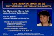 Valencia 29-Jun-2013 Act. del Tto. Biomédico del Autismo y otros T.D. (2) Dra. María Jesús Clavera Ortiz ( autismo-td@medicina-natural.com ) 1 Dra. María