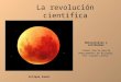 La revolución científica Naturalistas y astrónomas Isabel García García Departamento de Biología, IES Carmen Laffon Eclipse lunar