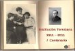 Institución Teresiana 1911 – 2011 I Centenario clic