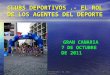 CLUBS DEPORTIVOS: EL ROL DE LOS AGENTES...1 CLUBS DEPORTIVOS.- EL ROL DE LOS AGENTES DEL DEPORTE GRAN CANARIA 7 DE OCTUBRE DE 2011