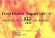 PROTECCION CONTRA SINIESTROS -2012- Prevencion de Incendios y normas de Evacuacion Juan Pablo Gadea Instituto Superior n° 811