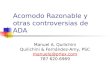 Acomodo Razonable y otras controversias de ADA Manuel A. Quilichini Quilichini & Fernández-Amy, PSC manuelq@prlex.com 787 620.6969