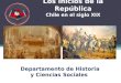 Los inicios de la República Chile en el siglo XIX Departamento de Historia y Ciencias Sociales