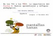 De las TIC a las T R IC. La importancia del Factor R: Nuevos aprendizajes y enfoques pedagógicos. José Antonio Gabelas