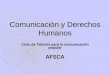 Comunicación y Derechos Humanos Ciclo de Talleres para la comunicación popular AFSCA