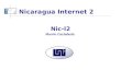 Marvin Castañeda Nic-I2 Nicaragua Internet 2. CASO-ESTUDIO-NREN-NIC Entorno Problema Situación Actual Plan de Sostenibilidad Metas Problemas Encontrados