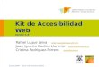 Kit de Accesibilidad Web versión 1.0 Rafael Luque Leiva rafael.luque@orange-soft.com rafael.luque@orange-soft.com Juan Ignacio Godino Llorente ignacio.godino@uah.es
