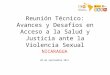Reunión Técnico: Avances y Desafíos en Acceso a la Salud y Justicia ante la Violencia Sexual NICARAGUA 20 de septiembre 2011