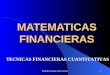 Rodolfo Enrique Sosa Gómez1 MATEMATICAS FINANCIERAS TECNICAS FINANCIERAS CUANTITATIVAS