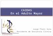 Jorge Platt Soto Residente de Geriatría Clínica CAIDAS En el Adulto Mayor