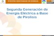 FUENTES RENOVABLES DE ENERGIA Segunda Generación de Energía Eléctrica a Base de Pirolisis