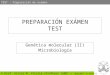 TEST – Preparación de examen © Prof. Víctor M. Vitoria (Profesor JANO) – ´BIOLOGÍA 2º bachillerato PREPARACIÓN EXÁMEN TEST Genética molecular (II) Microbiología