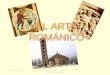 El Arte RománicoDpto Geografía e Historia IES Rey Fernando VI EL ARTE ROMÁNICO EL ARTE ROMÁNICO